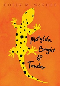 Matylda, Bright & Tender