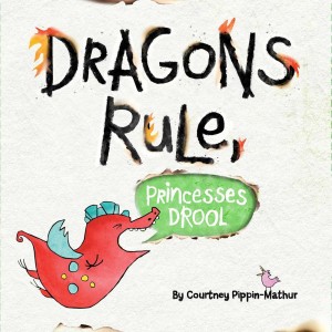 Dragons Rule, Princesses Drool