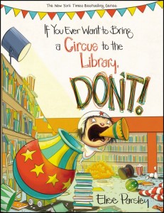 If You Ever Want to Bring a Circus to the Library, Don’t!