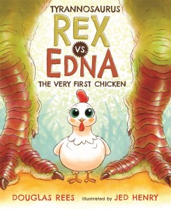 Tyrannosaurus Rex vs. Edna, the Very First Chicken